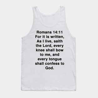 Romans 14:11 King James Version Bible Verse Typography Tank Top